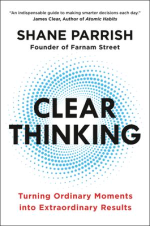 Clear Thinking by Shane Parrish PDF Free Download