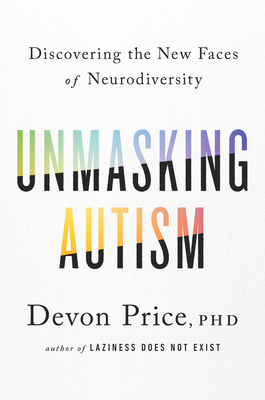 Unmasking Autism by Devon Price PDF Free Download