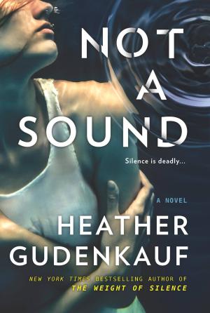 Not a Sound by Heather Gudenkauf PDF Free Download