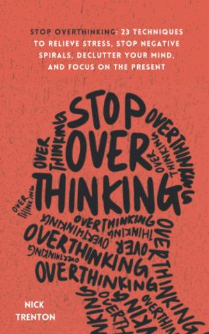 Stop Overthinking by Nick Trenton PDF Free Download